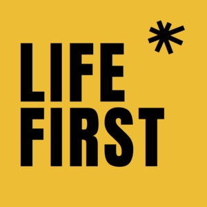Life First